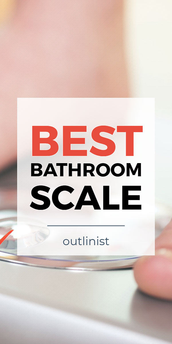 Best Bathroom Scale • Reviews & Buying Guide