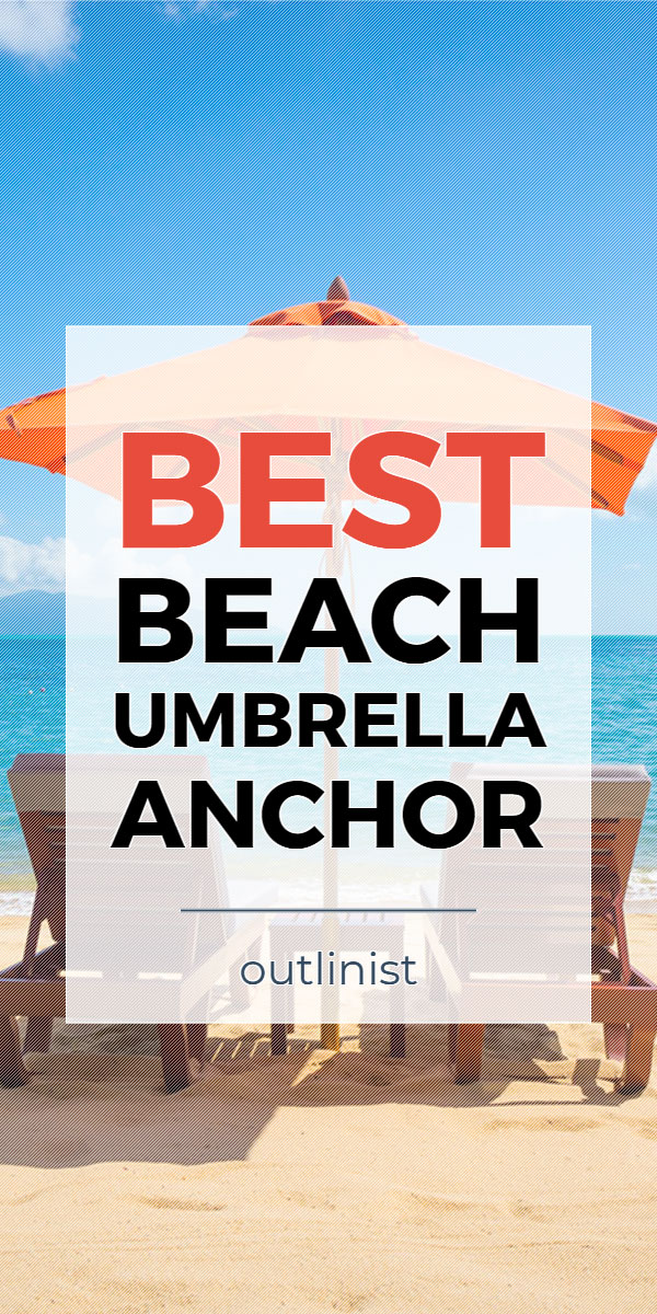 Best Beach Umbrella Anchor • Reviews & Buying Guide