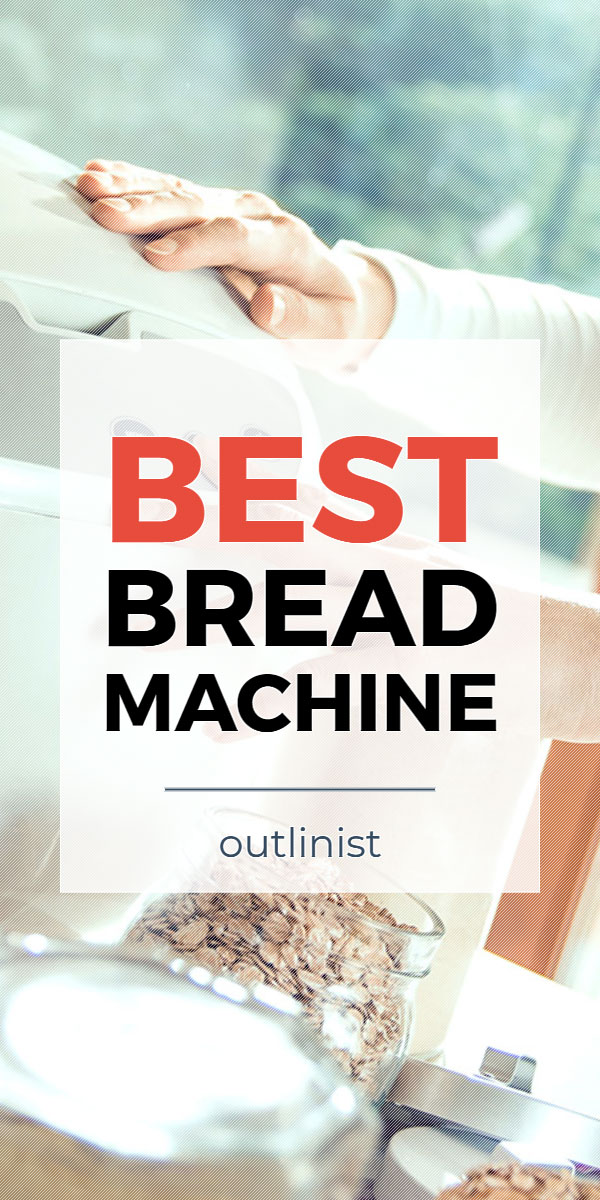 Best Bread Machine • Reviews & Buying Guide