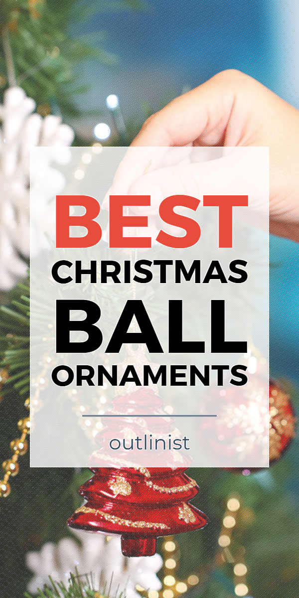 Best Christmas Ball Ornaments • Reviews & Buying Guide