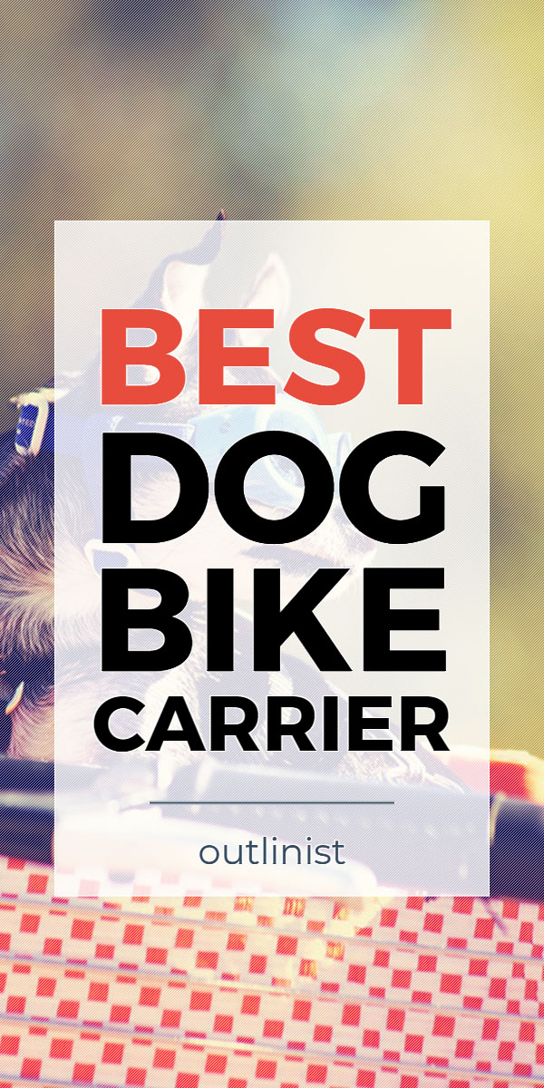 Best Dog Bike Carrier • Reviews & Buying Guide