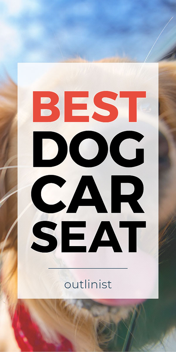 Best Dog Car Seat • Reviews & Buying Guide