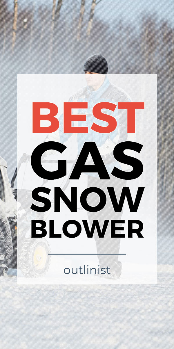 Best Gas Snow Blower • Reviews & Buying Guide