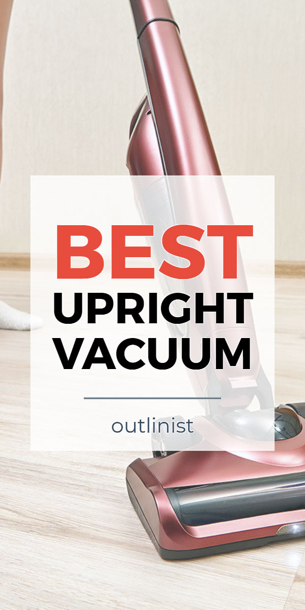 Best Upright Vacuum • Reviews & Buying Guide